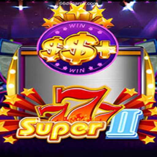 Exploring the Excitement of Super777II: A Thrilling Gaming Experience with 66DV